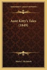 Aunt Kitty's Tales (1849) - Maria J McIntosh (author)