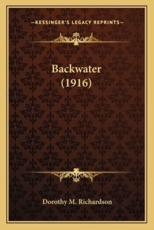 Backwater (1916) - Dorothy M Richardson (author)