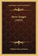 Steve Yeager (1915) - William MacLeod Raine (author)