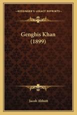 Genghis Khan (1899) - Jacob Abbott (author)