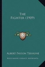 The Fighter (1909) the Fighter (1909) - Albert Payson Terhune (author)