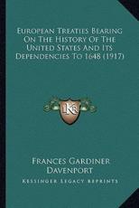 European Treaties Bearing On The History Of The United States And Its Dependencies To 1648 (1917) - Frances Gardiner Davenport (author)