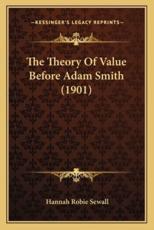 The Theory of Value Before Adam Smith (1901) - Hannah Robie Sewall (author)