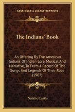 The Indians' Book - Natalie Curtis (editor)