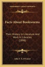 Facts About Bookworms - John F X O'Conor (author)