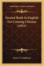 Second Book in English for Coming Citizens (1921) - Henry H Goldberger (author)