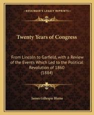 Twenty Years of Congress - James Gillespie Blaine (author)