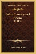 Indian Currency and Finance (1913) - John Maynard Keynes (author)