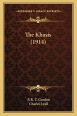 The Khasis (1914) - P R T Gurdon (author), Charles Lyall (introduction)
