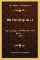 The Sikh Religion V2 - Max Arthur Macauliffe