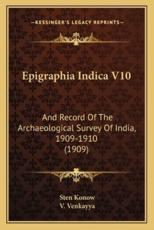 Epigraphia Indica V10 - Sten Konow (editor), V Venkayya (editor)