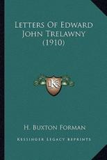 Letters of Edward John Trelawny (1910) - H Buxton Forman (editor)
