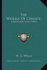 The Wheels of Chance the Wheels of Chance - H G Wells