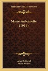Marie Antoinette (1914) - Alice Birkhead, Patten Wilson (illustrator)
