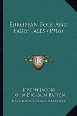 European Folk and Fairy Tales (1916) - Joseph Jacobs (editor), John Dickson Batten (illustrator)