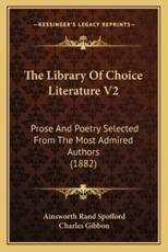 The Library of Choice Literature V2 - Ainsworth Rand Spofford (editor), Charles Gibbon (editor)