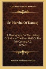 Sri Harsha Of Kanauj - Kavalam Madhava Panikkar