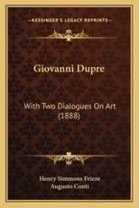 Giovanni Dupre - Augusto Conti (author), Henry Simmons Frieze (translator)