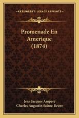 Promenade En Amerique (1874) - Jean Jacques Ampere, Charles Augustin Sainte-Beuve