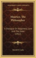 Maurice, the Philosopher - Harold P Cooke (author)