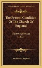 The Present Condition of the Church of England - Archibald Campbell (author)