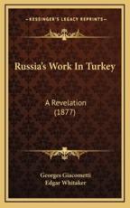 Russia's Work in Turkey - Georges Giacometti, Edgar Whitaker (translator)