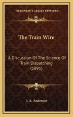 The Train Wire - J A Anderson (author)
