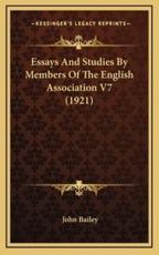 Essays and Studies by Members of the English Association V7 (1921) - Director of Product Design John Bailey (editor)