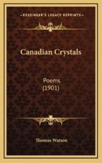 Canadian Crystals - Thomas Watson (author)