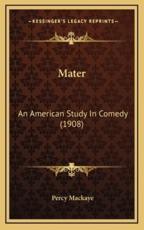 Mater - Percy Mackaye (author)