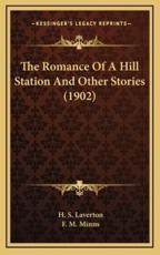 The Romance Of A Hill Station And Other Stories (1902) - H S Laverton, F M Minns (illustrator)