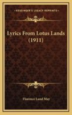 Lyrics from Lotus Lands (1911) - Florence Land May (author)