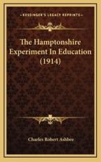 The Hamptonshire Experiment in Education (1914) - Charles Robert Ashbee (author)