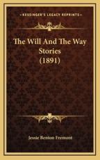 The Will And The Way Stories (1891) - Jessie Benton Fremont (author)