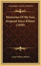 Memories of My Son, Sergeant Joyce Kilmer (1920) - Annie Kilburn Kilmer (author)