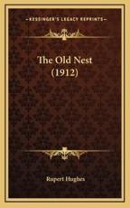 The Old Nest (1912) - Rupert Hughes (author)