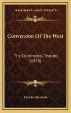 Conversion of the West - Charles Merivale (author)