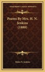 Poems by Mrs. H. N. Jenkins (1888) - Helen N Jenkins (author)