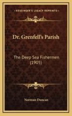 Dr. Grenfell's Parish - Professor Department of Psychology Norman Duncan (author)