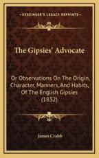 The Gipsies' Advocate - James Crabb (author)