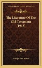 The Literature of the Old Testament (1913) - George Foot Moore (author)