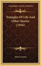 Triangles Of Life And Other Stories (1916) - Henry Lawson (author)