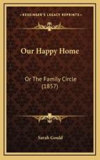Our Happy Home - Sarah Gould (author)