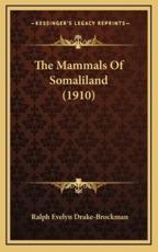 The Mammals of Somaliland (1910) - Ralph Evelyn Drake-Brockman (author)