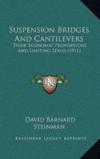 Suspension Bridges and Cantilevers - David B Steinman