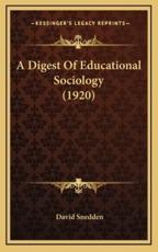 A Digest of Educational Sociology (1920) - David Snedden (author)
