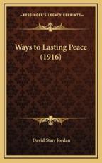 Ways to Lasting Peace (1916) - David Starr Jordan (author)