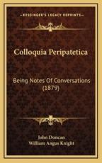 Colloquia Peripatetica - John Duncan (author), William Angus Knight (author)