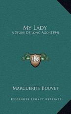 My Lady - Marguerite Bouvet (author)
