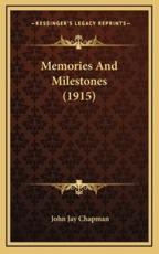 Memories and Milestones (1915) - John Jay Chapman (author)